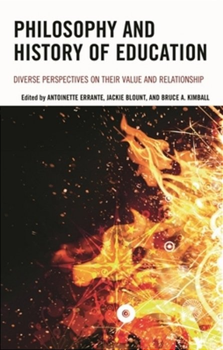 Philosophy And History Of Education: Diverse Perspectives On Their Value And Relationship-..