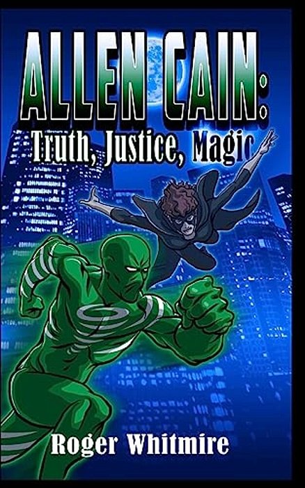 Allen Cain: Truth, Justice, And Magic-..