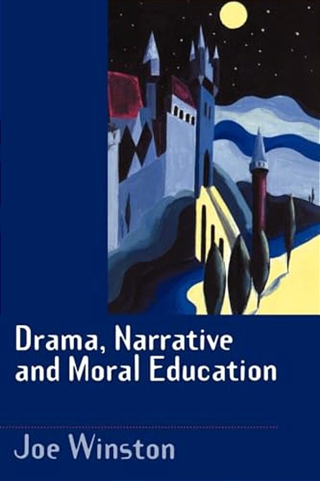 Drama, Narrative And Moral Education-..