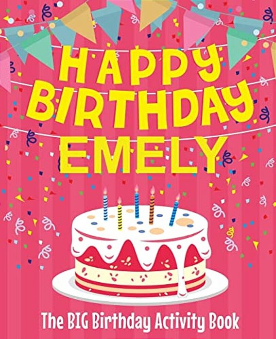 Happy Birthday Emely - The Big Birthday Activity Book: Personalized Children's Activity Book-..