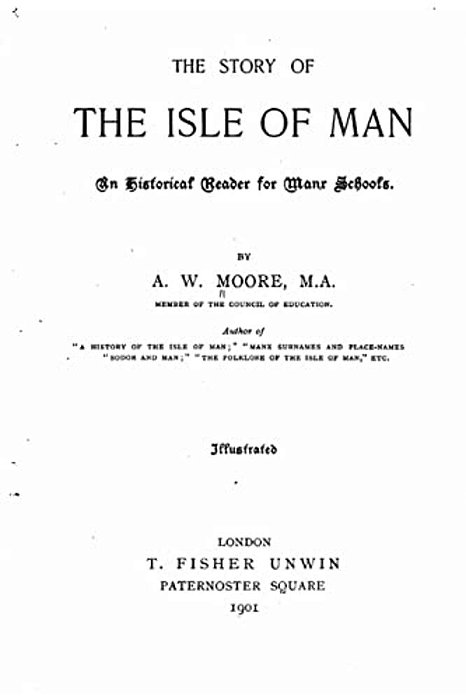 The Story Of The Isle Of Man, An Historical Reader For Manx Schools-..