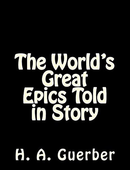 The World's Great Epics Told In Story-..