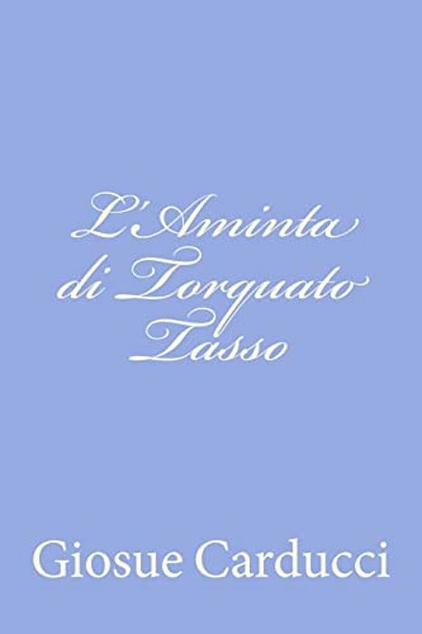L'Aminta Di Torquato Tasso-..