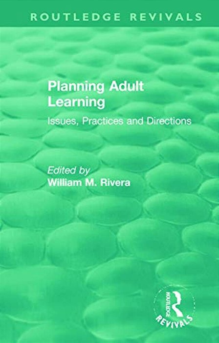Planning Adult Learning: Issues, Practices And Directions-..