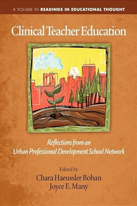 Clinical Teacher Education: Reflections From An Urban Professional Development School Network-..