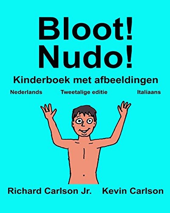 Bloot! Nudo!: Kinderboek Met Afbeeldingen Nederlands/Italiaans (Tweetalige Editie) (Www. Rich. Center)-..