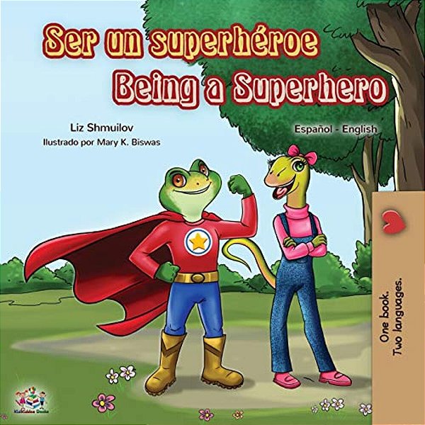 Ser Un Superhéroe Being A Superhero: Spanish English Bilingual Book-..