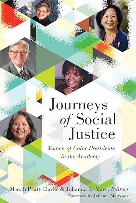 Journeys Of Social Justice: Women Of Color Presidents In The Academy-..