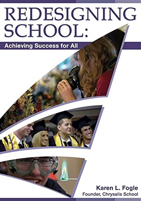Redesigning School: Achieving Success For All-..