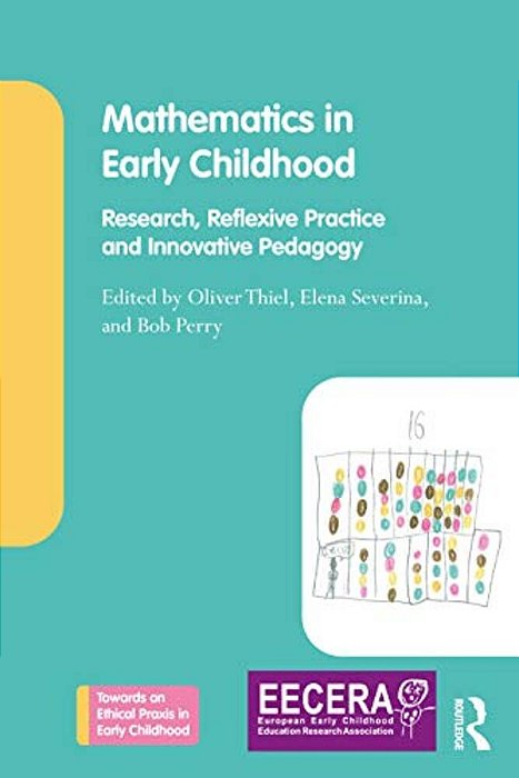 Mathematics In Early Childhood: Research, Reflexive Practice And Innovative Pedagogy-..