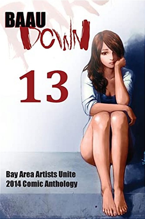 Baau Down 13: 2014 Bay Area Artists Unite Comic Anthology-..