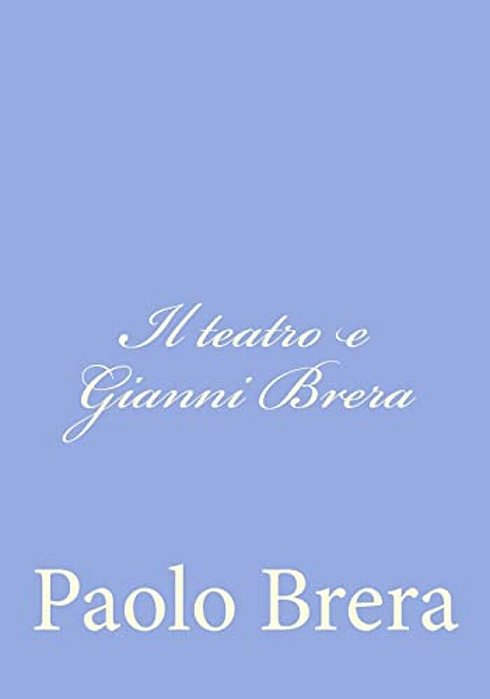 Il Teatro E Gianni Brera-..