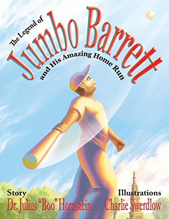 The Legend Of Jumbo Barrett And His Amazing Home Run-..