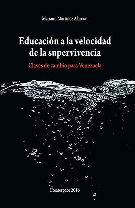Educación A La Velocidad De La Supervivencia: Claves De Cambio Para Venezuela-..