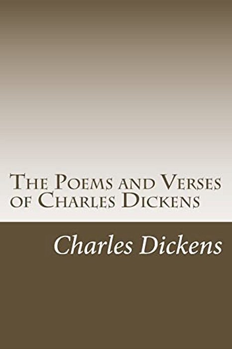 The Poems And Verses Of Charles Dickens-..