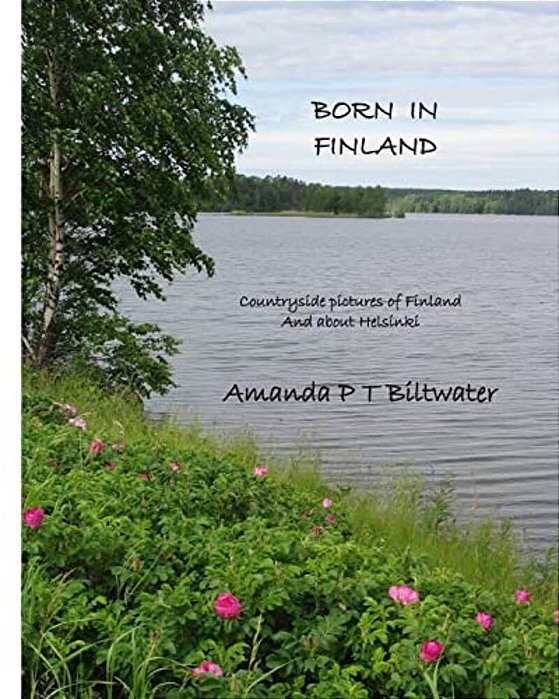Born In Finland: Countryside Pictures Of Finland And About Helsinki-..