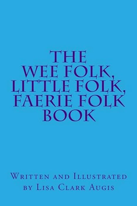 The Wee Folk, Little Folk, Faerie Folk Book-..
