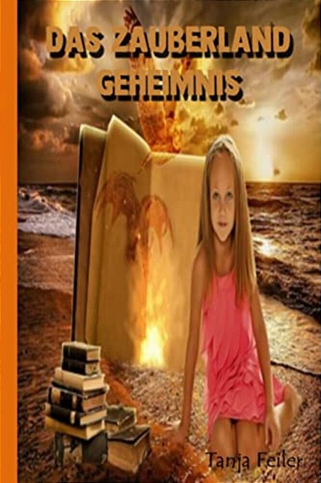 Das Zauberland Geheimnis: Geschichten, Gedichte Und Bilder Fuer Kinder-..