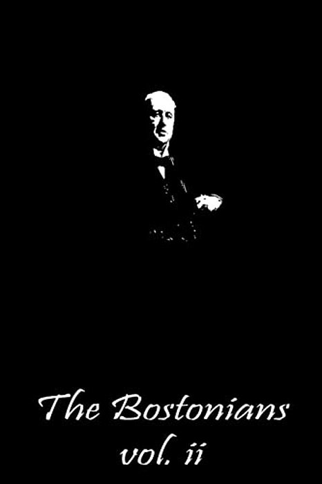 The Bostonians Vol. II-..