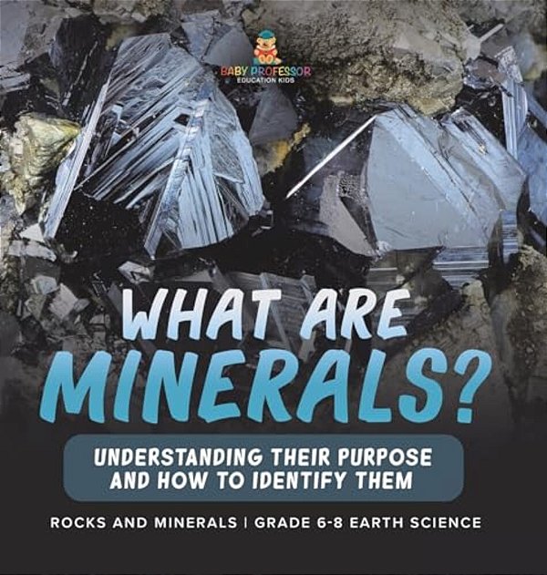 What Are Minerals? Understanding Their Purpose And How To Identify Them Rocks And Minerals Grade 6-8 Earth Science-..