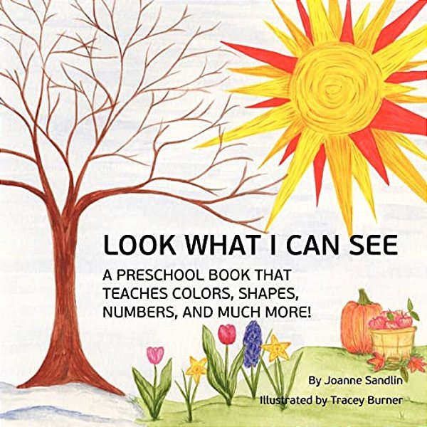 Look What I Can See: A Preschool Book That Teaches Colors, Shapes, Numbers, And Much More!-..