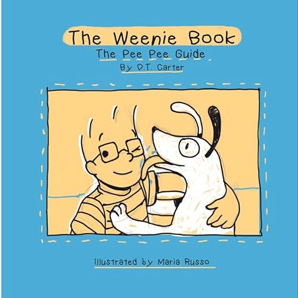 The Weenie Book: The Pee Pee Guide: The Pee Pee Guide-..