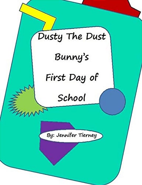 Dusty The Dust Bunny's First Day Of School-..