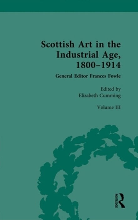 Scottish Art In The Industrial Age, 1800-1914: Volume III: Arts, Crafts And The Celtic Revival C.1880-1914-..