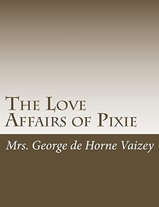 The Love Affairs Of Pixie-..