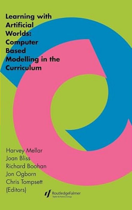 Learning Within Artificial Worlds: Computer Based Modelling In The Curriculum-..