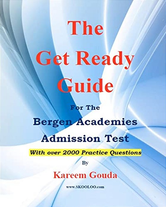 The Get Ready Guide For The Bergen Academies Admission Test-..