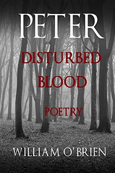 Peter: Disturbed Blood - Poetry (Peter: A Darkened Fairytale, Vol 14): Peter: A Darkened Fairytale-..