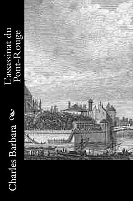 L'Assassinat Du Pont-Rouge-..