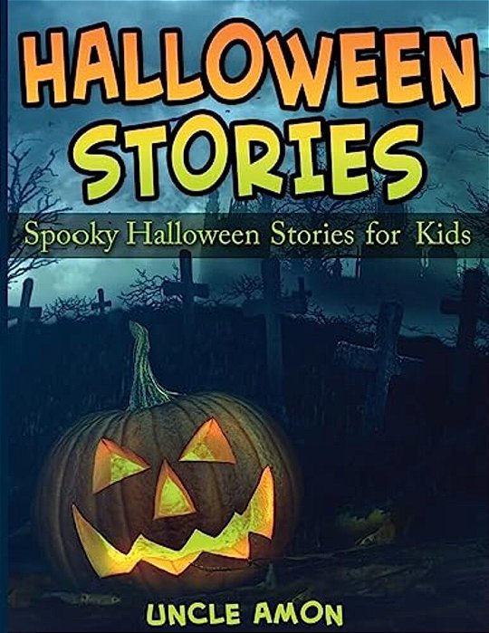 Halloween Stories: Spooky Halloween Stories For Kids-..