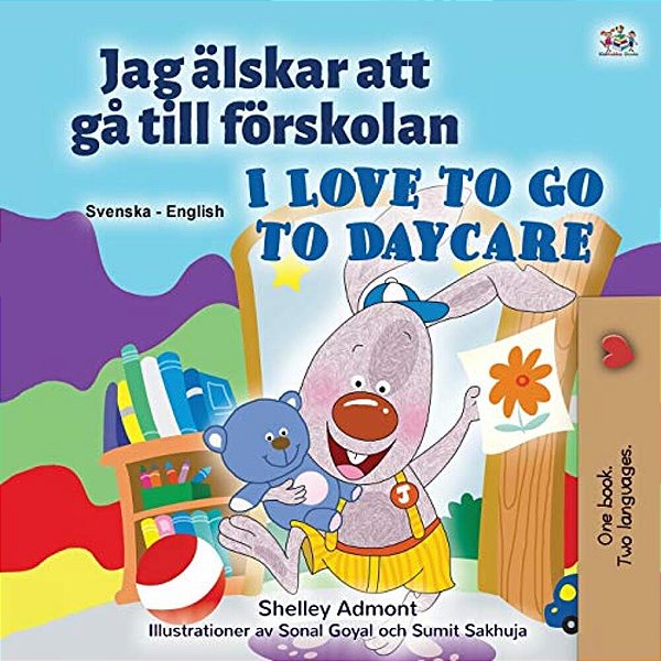 I Love To Go To Daycare (Swedish English Bilingual Children's Book)-..