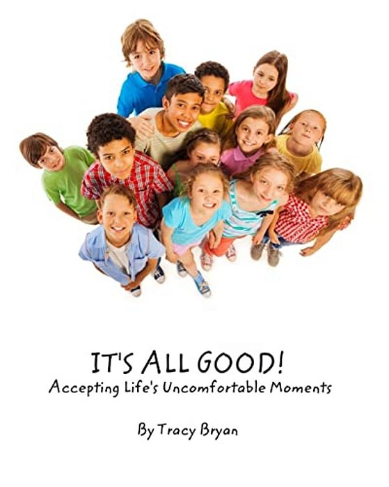 It's All Good! Accepting Life's Uncomfortable Moments-..