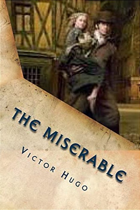 The Miserable: Volume I, Fantine-..