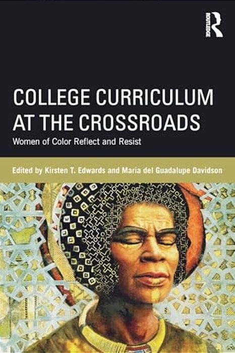 College Curriculum At The Crossroads: Women Of Color Reflect And Resist-..