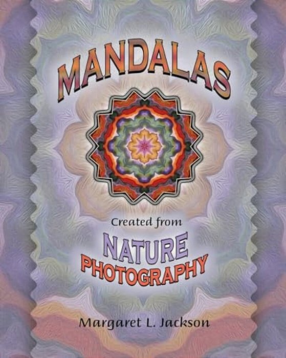 Mandalas - Created From Nature Photography-..