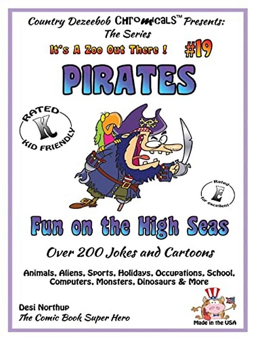 Pirates - Fun On The High Seas - Over 200 Jokes + Cartoons - Animals, Aliens, Sports, Holidays, Occupations, School, Computers, Monsters, Dinosaurs &-..