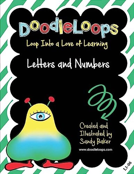 Doodleloops Letters And Numbers: Loop Into A Love Of Learning (Book 6)-..