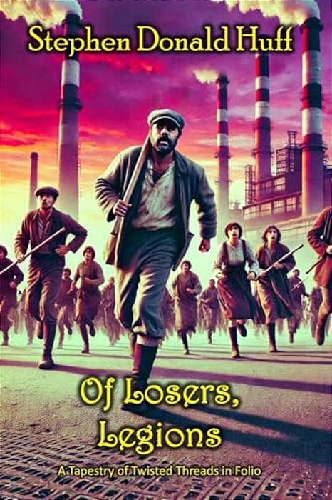 Of Losers, Legions: A Tapestry Of Twisted Threads In Folio-..