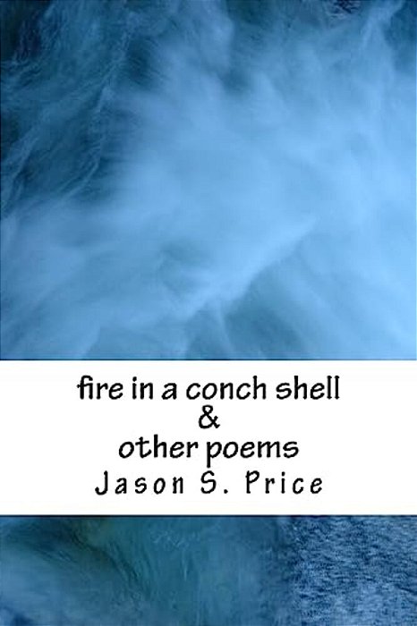 Fire In A Conch Shell & Other Poems-..