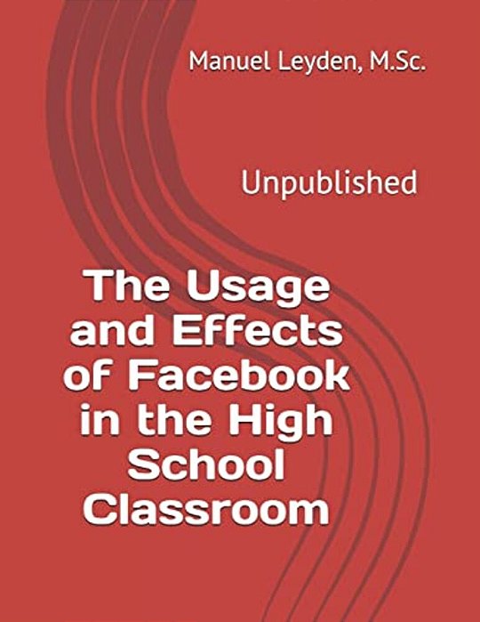 The Usage And Effects Of Facebook In The High School Classroom-..