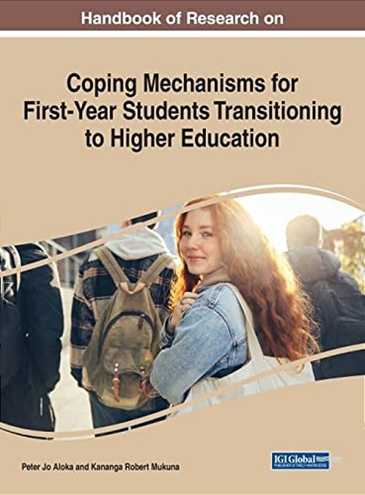 Handbook Of Research On Coping Mechanisms For First-Year Students Transitioning To Higher Education-..