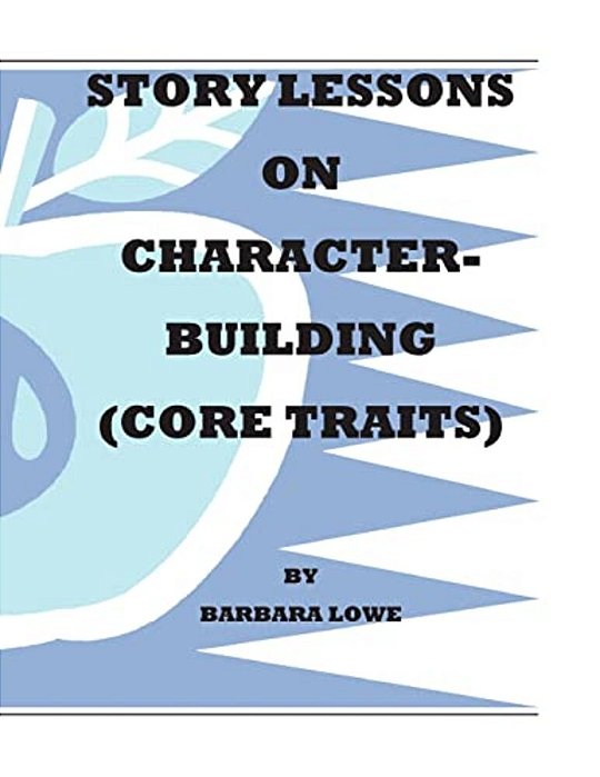Story Lessons On Character-Building (Core Traits)-..