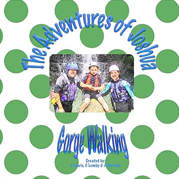 The Adventures Of Joshua Gorge Walking-..