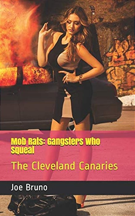 Mob Rats: Gangsters Who Squeal: The Cleveland Canaries-..