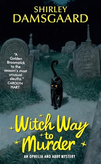 Witch Way To Murder: An Ophelia And Abby Mystery-..