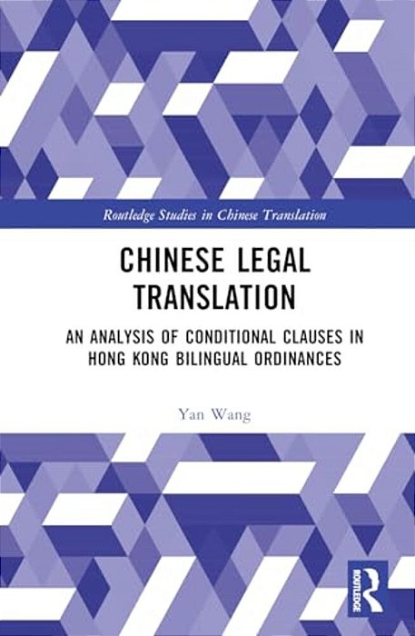 Chinese Legal Translation: An Analysis Of Conditional Clauses In Hong Kong Bilingual Ordinances-..